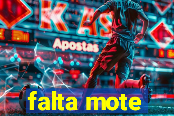 falta mote